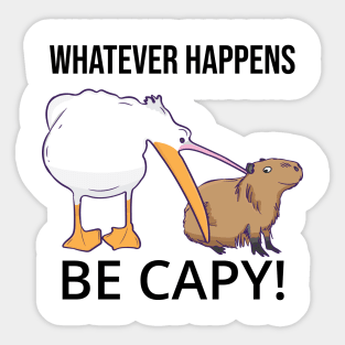 Don't Worry, Be Capy. Capaybara Unbothered Funny Sticker